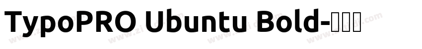 TypoPRO Ubuntu Bold字体转换